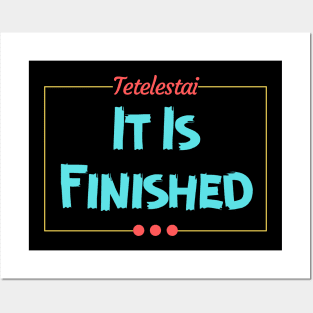 Tetelestai | It Is Finished Christian Posters and Art